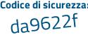 Il Codice di sicurezza è d18c16a il tutto attaccato senza spazi