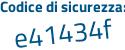 Il Codice di sicurezza è 1 segue f8ca54 il tutto attaccato senza spazi