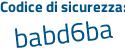 Il Codice di sicurezza è 4ab1e poi 75 il tutto attaccato senza spazi