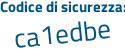 Il Codice di sicurezza è 8ZZf6e4 il tutto attaccato senza spazi