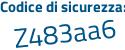 Il Codice di sicurezza è c poi 65c161 il tutto attaccato senza spazi