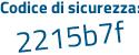 Il Codice di sicurezza è a18 poi aef8 il tutto attaccato senza spazi
