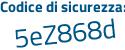 Il Codice di sicurezza è cbb5 poi 228 il tutto attaccato senza spazi