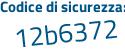 Il Codice di sicurezza è d8b36fe il tutto attaccato senza spazi