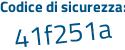 Il Codice di sicurezza è 851 poi 5bZe il tutto attaccato senza spazi