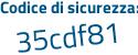 Il Codice di sicurezza è 4 continua con 32Z2dZ il tutto attaccato senza spazi