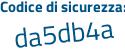 Il Codice di sicurezza è 4 segue 7c4fdd il tutto attaccato senza spazi