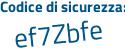 Il Codice di sicurezza è f6 continua con 24Z9f il tutto attaccato senza spazi