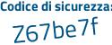Il Codice di sicurezza è bafaea2 il tutto attaccato senza spazi