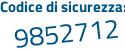 Il Codice di sicurezza è 7b continua con e8fcZ il tutto attaccato senza spazi