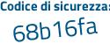 Il Codice di sicurezza è a8f segue 1dd3 il tutto attaccato senza spazi
