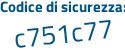 Il Codice di sicurezza è d7c segue a4f5 il tutto attaccato senza spazi