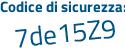 Il Codice di sicurezza è 7bf42e4 il tutto attaccato senza spazi