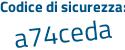 Il Codice di sicurezza è 5ed segue f128 il tutto attaccato senza spazi