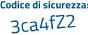 Il Codice di sicurezza è 5325 continua con 65f il tutto attaccato senza spazi
