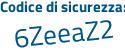 Il Codice di sicurezza è c segue Zbba26 il tutto attaccato senza spazi