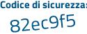 Il Codice di sicurezza è e1e3 segue fbZ il tutto attaccato senza spazi