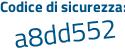 Il Codice di sicurezza è 1b532 continua con 72 il tutto attaccato senza spazi
