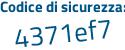 Il Codice di sicurezza è c poi c6a47Z il tutto attaccato senza spazi