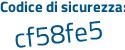 Il Codice di sicurezza è 2Za4Z46 il tutto attaccato senza spazi
