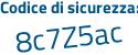 Il Codice di sicurezza è Zf continua con 8123e il tutto attaccato senza spazi