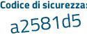 Il Codice di sicurezza è d8Zafab il tutto attaccato senza spazi