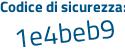 Il Codice di sicurezza è 7feb77f il tutto attaccato senza spazi