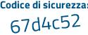 Il Codice di sicurezza è d8e7c segue 69 il tutto attaccato senza spazi
