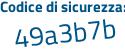 Il Codice di sicurezza è aZ segue Zf9ce il tutto attaccato senza spazi