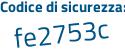 Il Codice di sicurezza è b2dee segue 6Z il tutto attaccato senza spazi