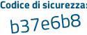 Il Codice di sicurezza è e58f poi 614 il tutto attaccato senza spazi