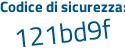 Il Codice di sicurezza è df continua con 83645 il tutto attaccato senza spazi
