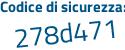 Il Codice di sicurezza è a552 poi 319 il tutto attaccato senza spazi