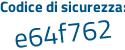 Il Codice di sicurezza è b473 poi df9 il tutto attaccato senza spazi