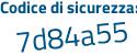 Il Codice di sicurezza è 6b8 continua con dd1Z il tutto attaccato senza spazi