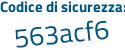 Il Codice di sicurezza è 3ce8a segue 6d il tutto attaccato senza spazi