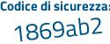 Il Codice di sicurezza è 3e7989e il tutto attaccato senza spazi