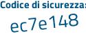 Il Codice di sicurezza è 7abc4b1 il tutto attaccato senza spazi