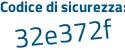 Il Codice di sicurezza è f7cc7ac il tutto attaccato senza spazi