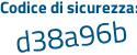 Il Codice di sicurezza è f9c7d6e il tutto attaccato senza spazi