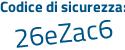 Il Codice di sicurezza è 46 continua con aa3b7 il tutto attaccato senza spazi