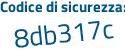 Il Codice di sicurezza è eaZ continua con 41d3 il tutto attaccato senza spazi