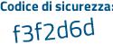 Il Codice di sicurezza è 7aZ continua con 5ZZd il tutto attaccato senza spazi