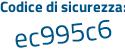 Il Codice di sicurezza è 38c66 continua con ac il tutto attaccato senza spazi