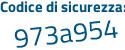 Il Codice di sicurezza è Z4d251f il tutto attaccato senza spazi