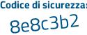 Il Codice di sicurezza è 37Z6d65 il tutto attaccato senza spazi