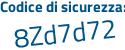 Il Codice di sicurezza è a6f segue 13Z2 il tutto attaccato senza spazi
