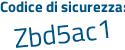 Il Codice di sicurezza è 8 poi Z5b7be il tutto attaccato senza spazi