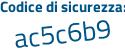 Il Codice di sicurezza è 21ce26c il tutto attaccato senza spazi