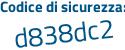 Il Codice di sicurezza è Z poi 4823a6 il tutto attaccato senza spazi